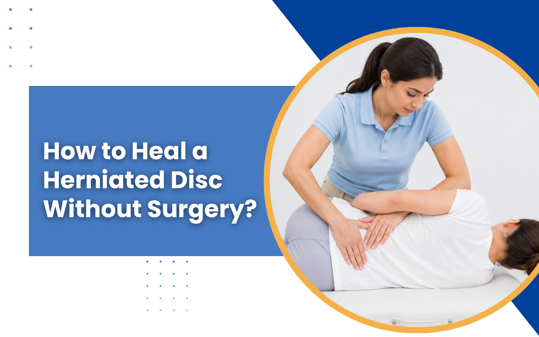 How to Heal a Herniated Disc Without Surgery?