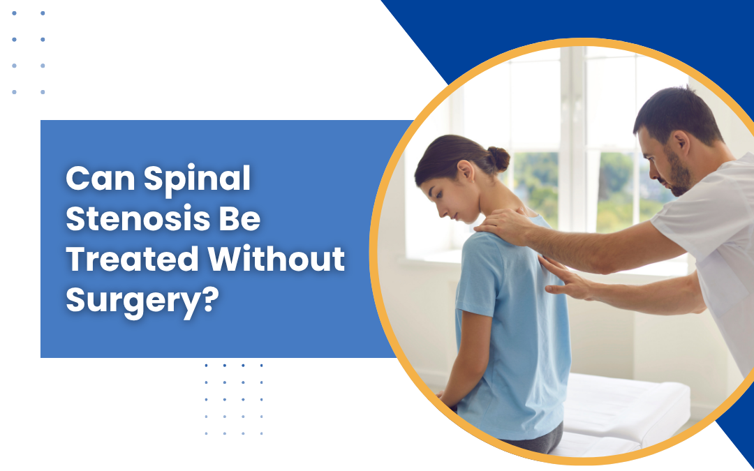 Can Spinal Stenosis Be Treated Without Surgery?