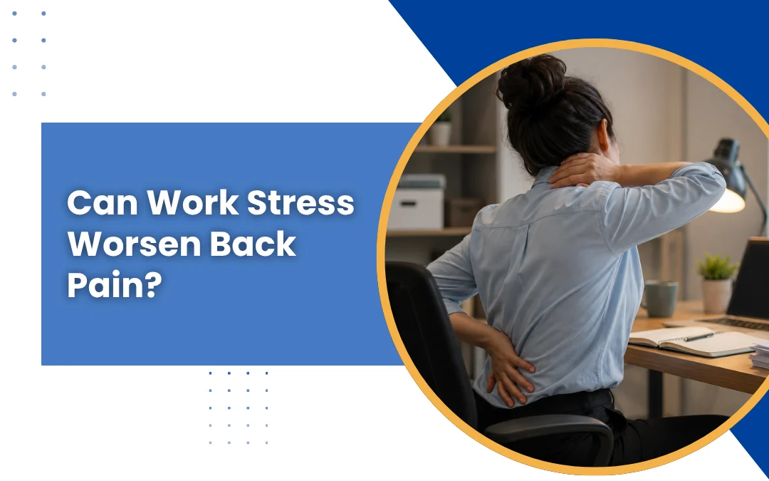 Can Work Stress Worsen Back Pain?